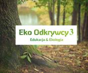 Wystartował konkurs Eko Odkrywcy 3