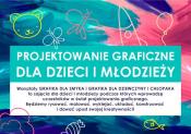 MOK: Warsztaty świat projektowania graficznego dla dzieci i młodieży
